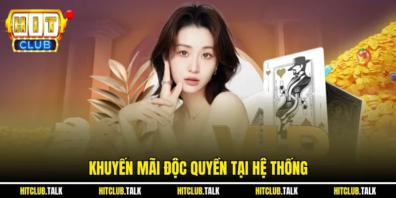 Khuyến mãi độc quyền tại hệ thống