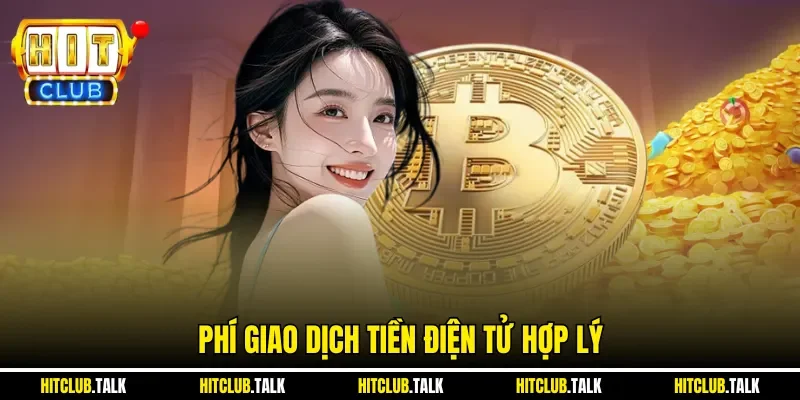 Phí giao dịch tiền điện tử hợp lý