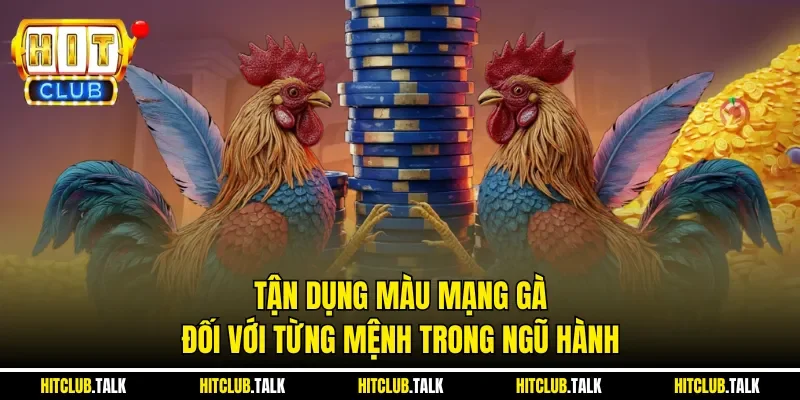 Tận dụng màu mạng gà đối với từng mệnh trong Ngũ Hành