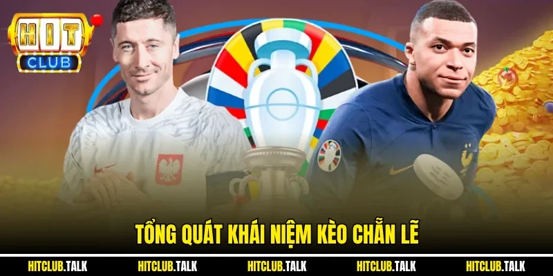 Tổng quát khái niệm kèo chẵn lẽ